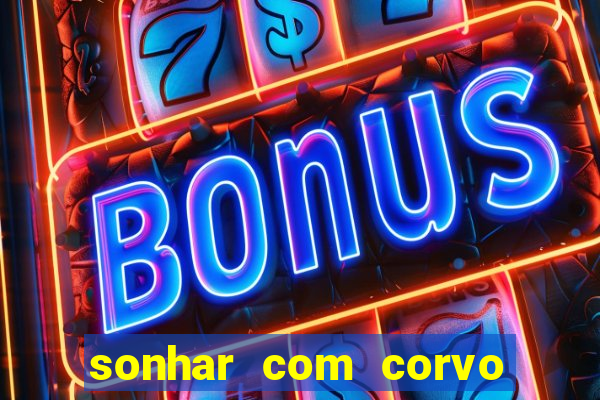 sonhar com corvo preto atacando